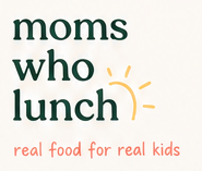 Moms Who Lunch — real food for real kids